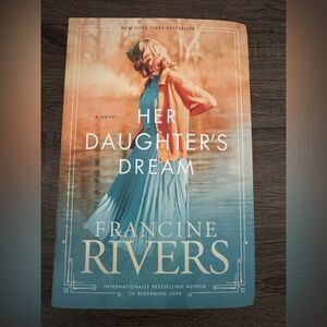 Her Daughter’s Dream by Francine Rivers Book.